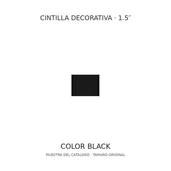 Cintilla decorativa 1.5 pulgadas, color Black; muestra a tamaño original Cintilla decorativa 1.5 pulgadas, color Black; muestra a tamaño original