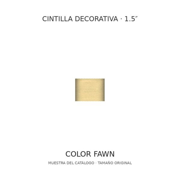 Cintilla decorativa 1.5 pulgadas, color Fawn; muestra a tamaño original Cintilla decorativa 1.5 pulgadas, color Fawn; muestra a tamaño original